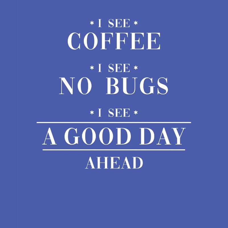 Coffee No Bugs Good Day Developer Coder Programmer