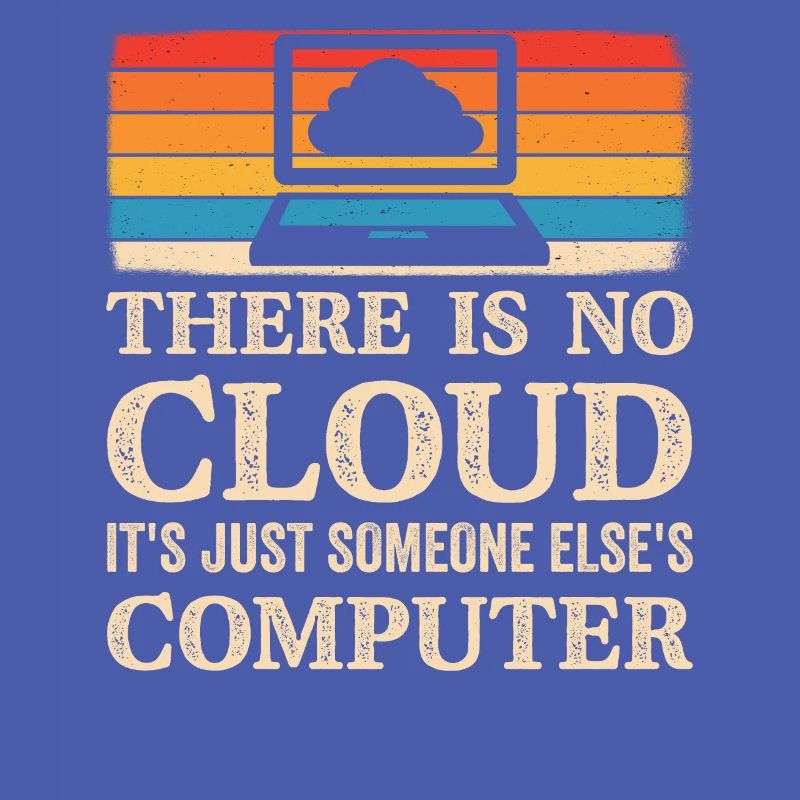 Informatik Spruch Cloud Computing Programierer