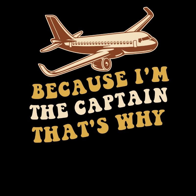 Parce que je suis le commandant de bord Pilot Flight Captain Flyer