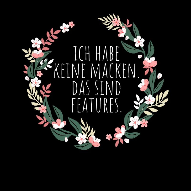 Ich Habe Keine Macken Das Sind Features Bug Macke