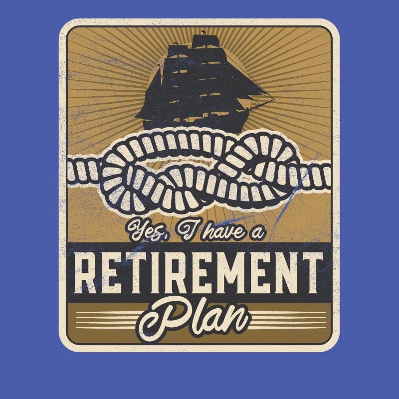 Sailing Retirement Plan Retired Sailor Sailboat
