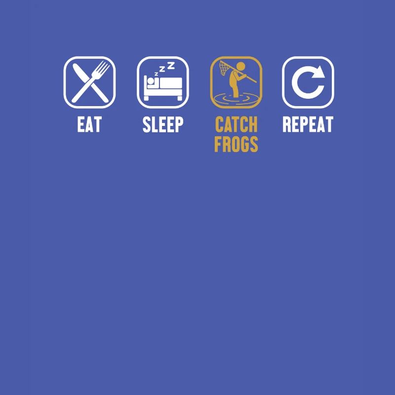 Eat Sleep Catch Frogs Repeat Toad Tadpole