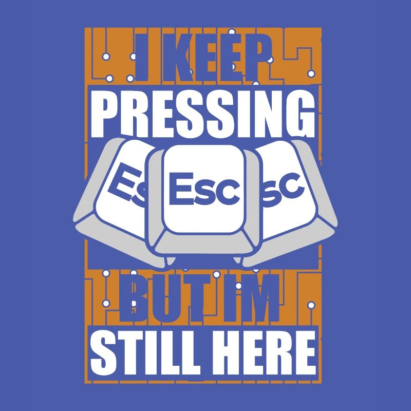 I Keep Pressing Esc Computer Scientist Admin