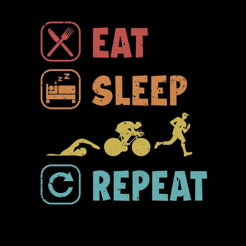 Eat Sleep Swim Ride Run Repeat Training Triathlete