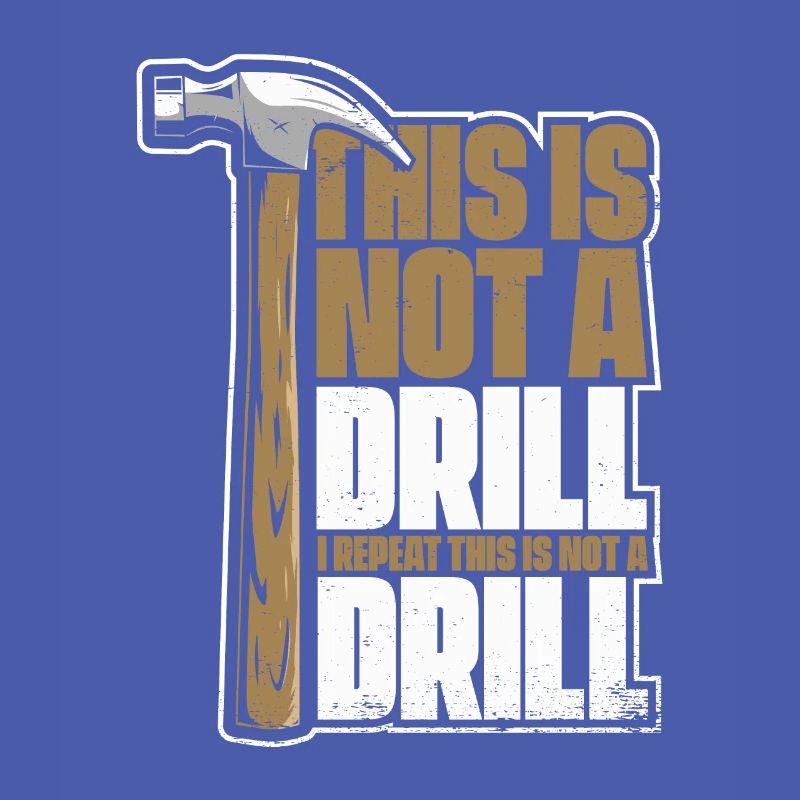 This Is Not A Drill Schreiner Holztechniker