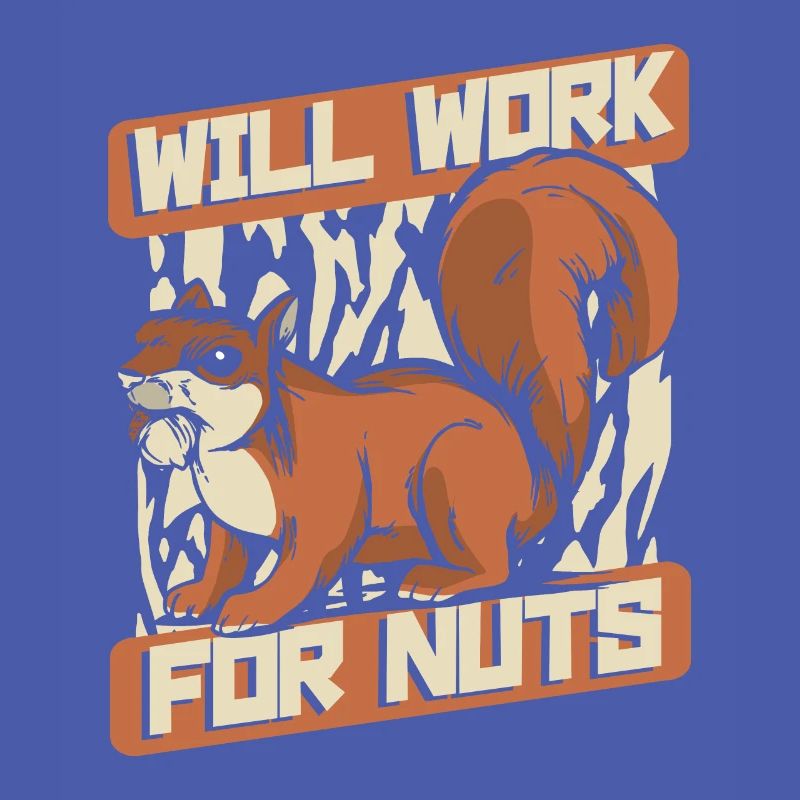 Will Work For Nuts Grauhörnchen Squirrel