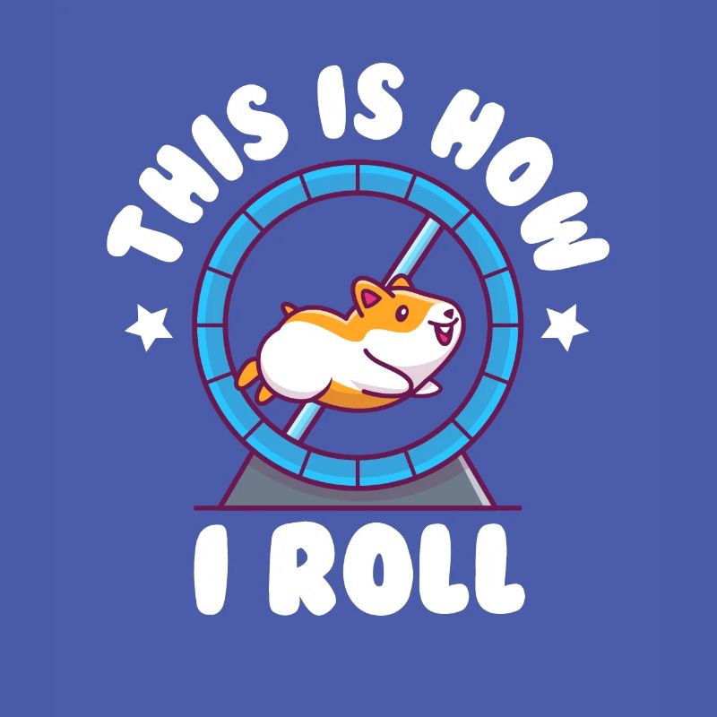 This Is How I Roll Golden Hamster Dwarf Hamster