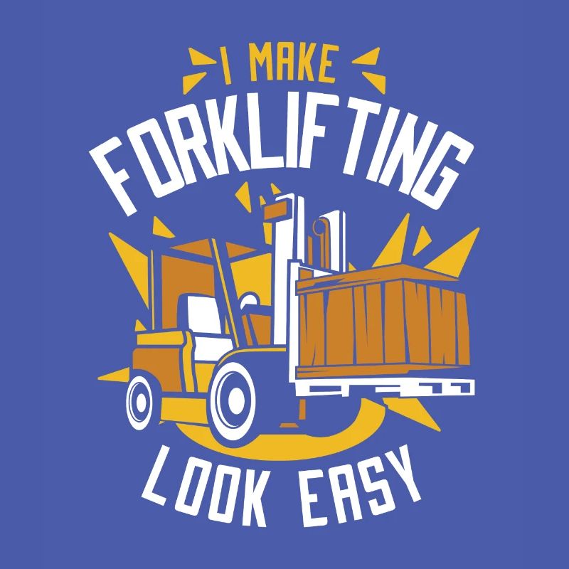 I Make Forklifting Look Easy Forklift Driver