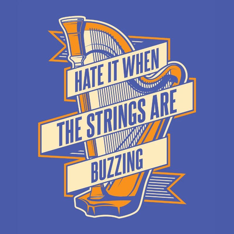 Hate It When The Strings Are Buzzing Harfe