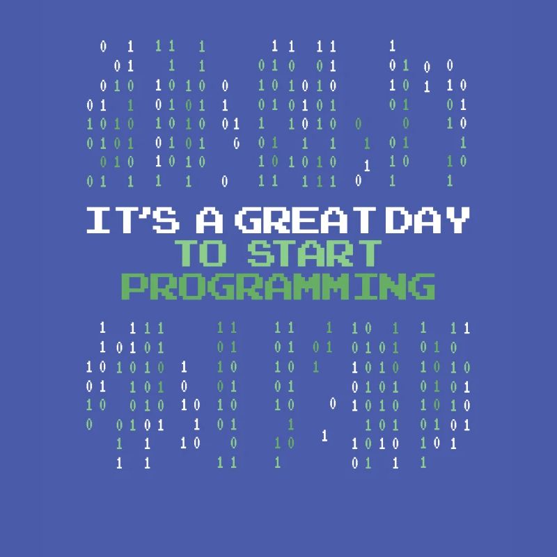 Great Day To Start Programming Developer Coder