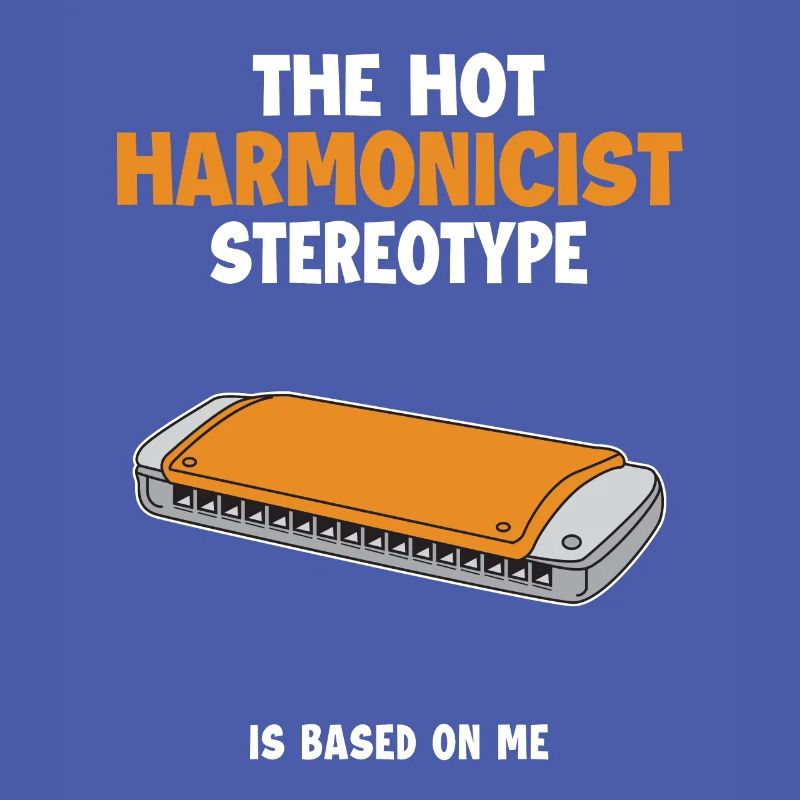 Harmonicist Stereotype is Based On Me Harmonicist