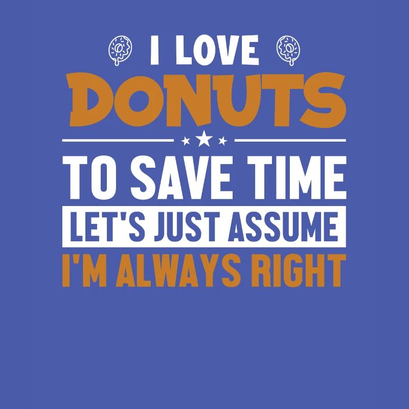 Donuts Let's Assume I'm Right Doughnut Glazed