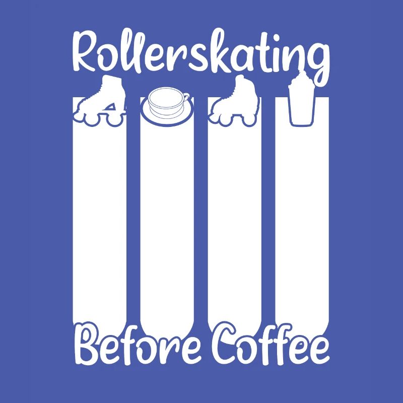 Roller Skating Roller Skating Before Coffee Gift