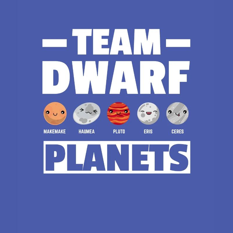 Team Dwarf Planets Dwarf Planets Universe