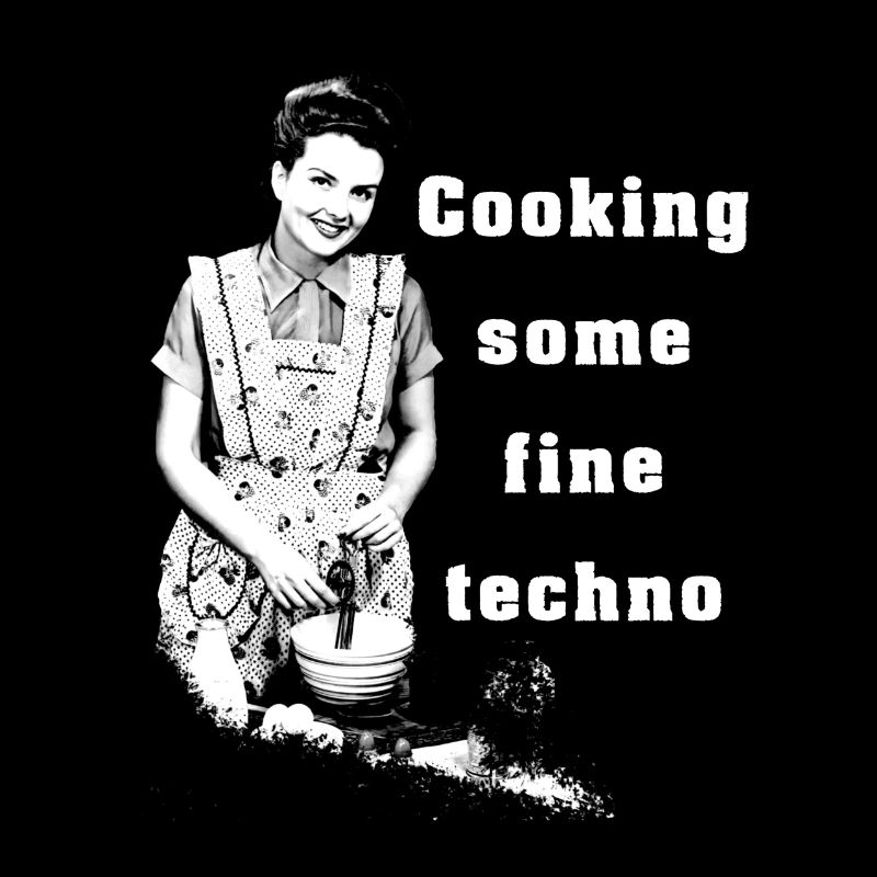 Cooking some fine Techno