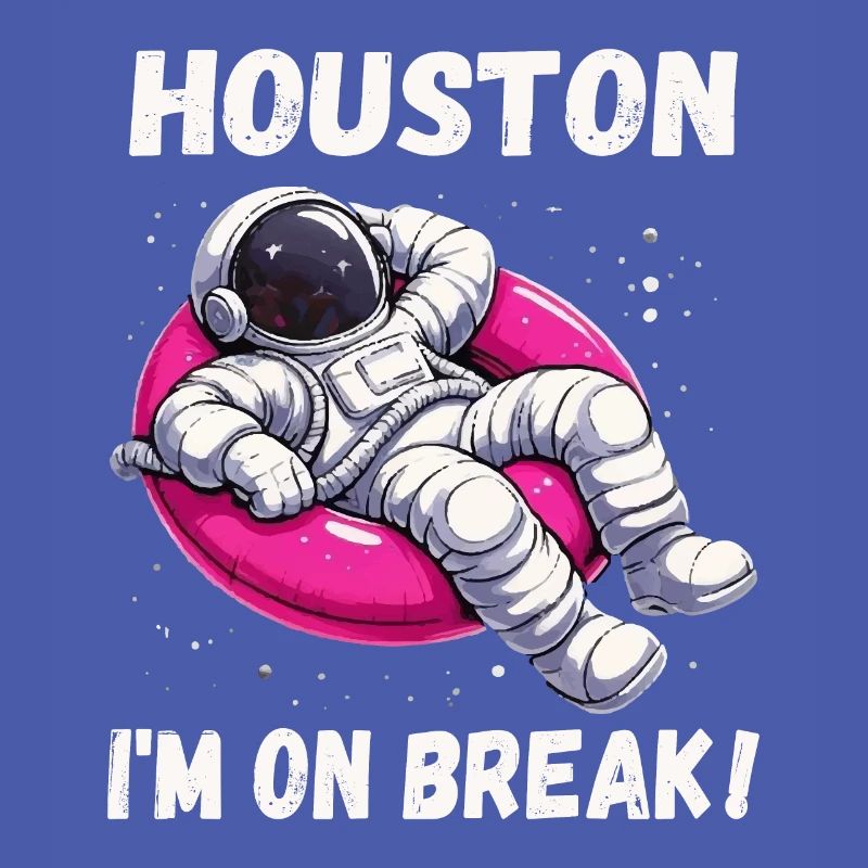 Houston, I’m on Break - Relaxing Astronaut