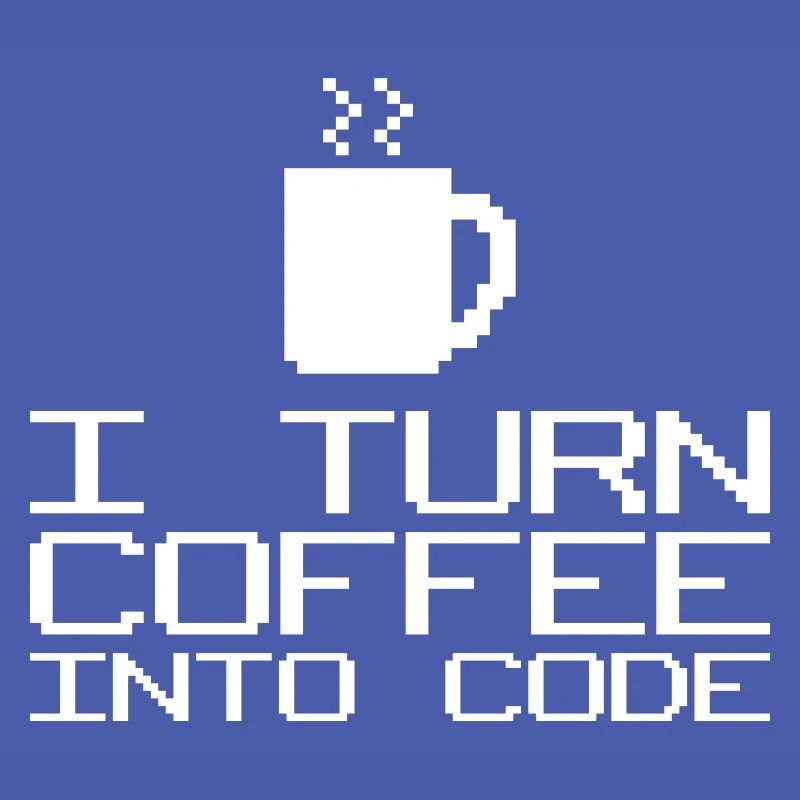 I Turn Coffee Into Code