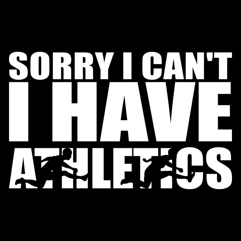 I Have Athlétisme Athletics Proverbe