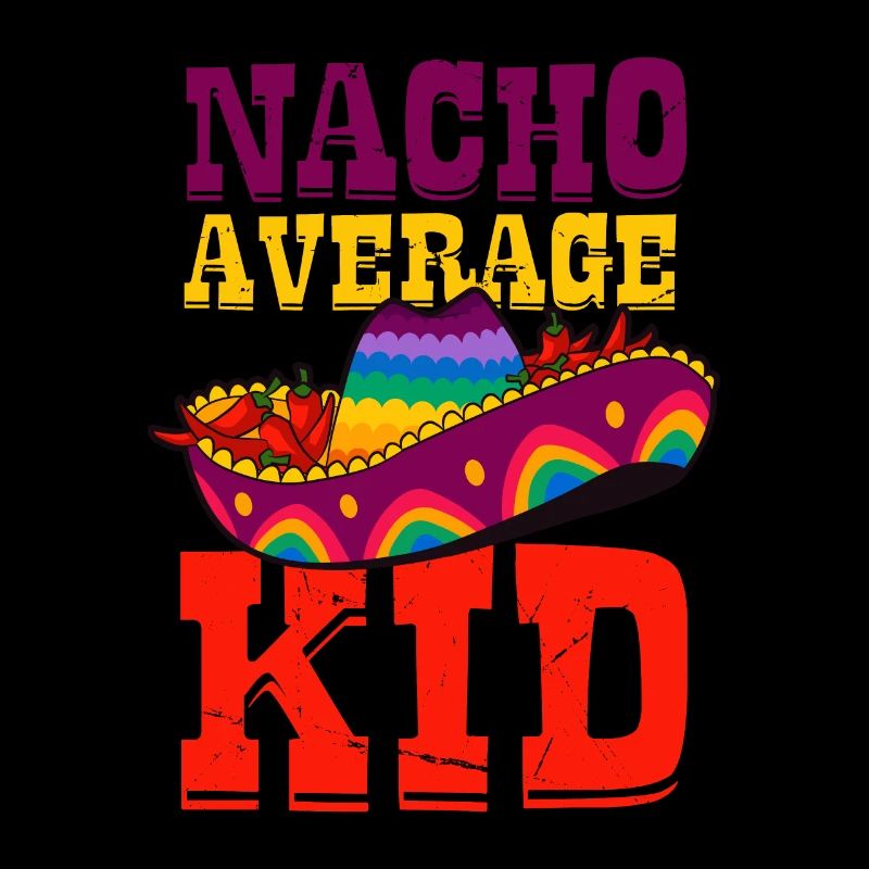 Mexikanischer Geburtstag Spruch Nacho Average Kid