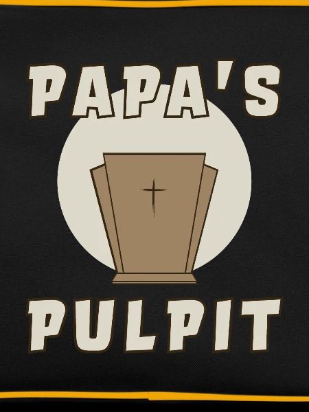 Papa's Pulpit