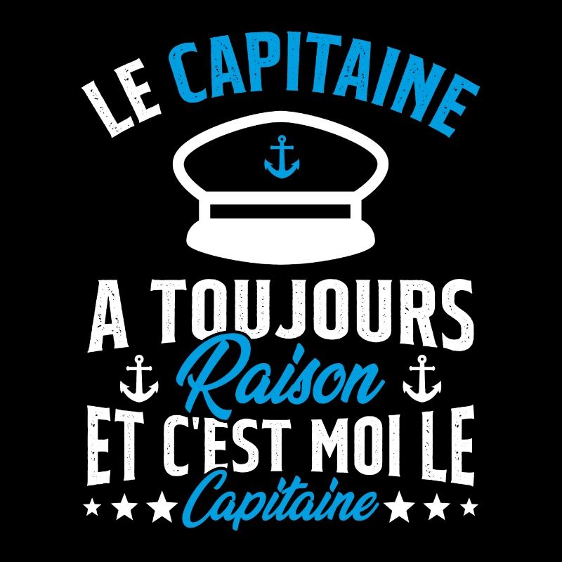 Le Capitaine A Toujours Raison C'est Moi Capitaine