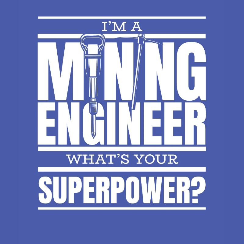 Engineer Superpower Mining Engineer