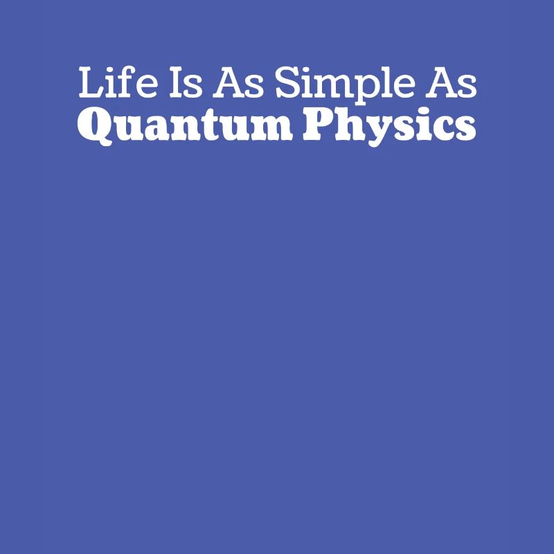 Physics Physicists Humor Quantum Physics