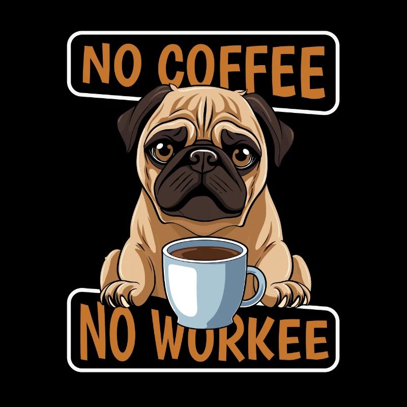 Kaffee Cafe Mops No Coffee No Workee