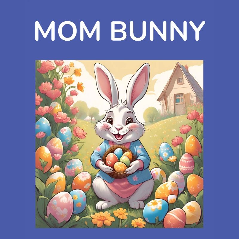 Mom Bunny Easter Egg Easter Gift