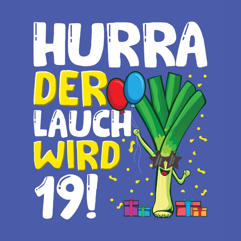 Hurra der Lauch wird 19