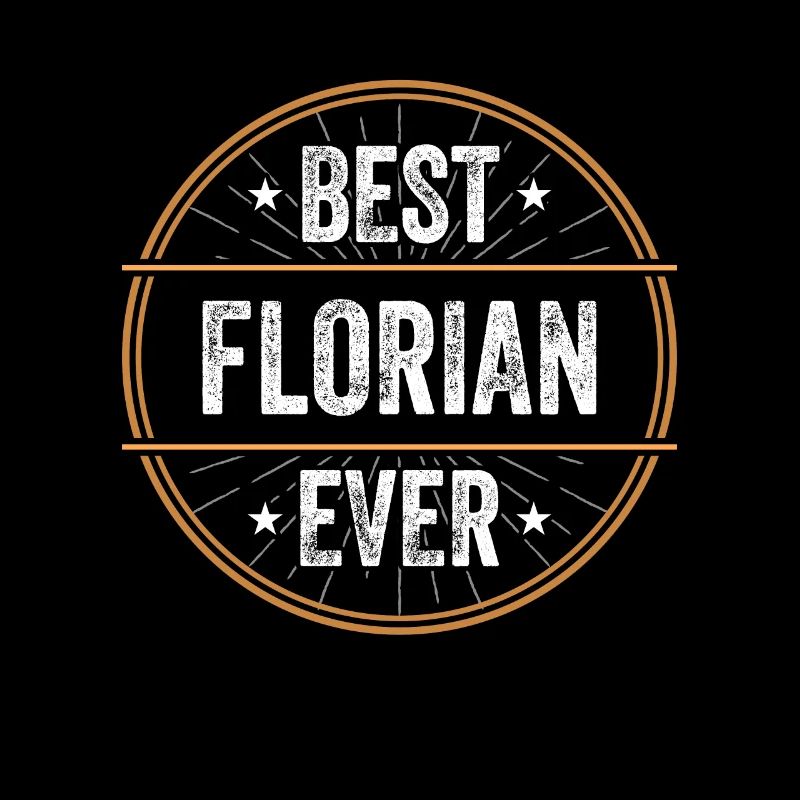 Best Florian Ever Vorname Name Geschenk