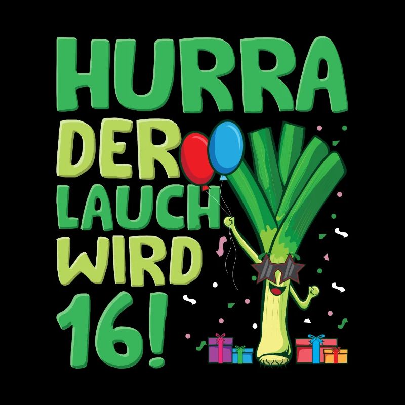 Hurra der Lauch wird 16