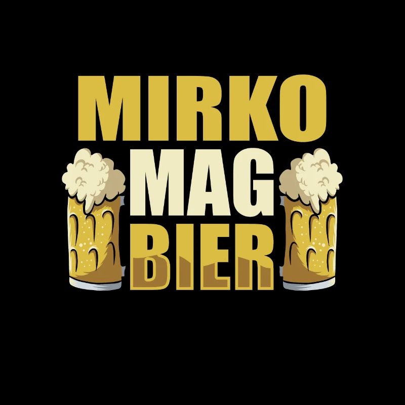 Mirko mag Bier Name Geburtstag