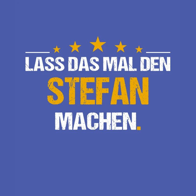 Lass das mal den Stefan machen Name