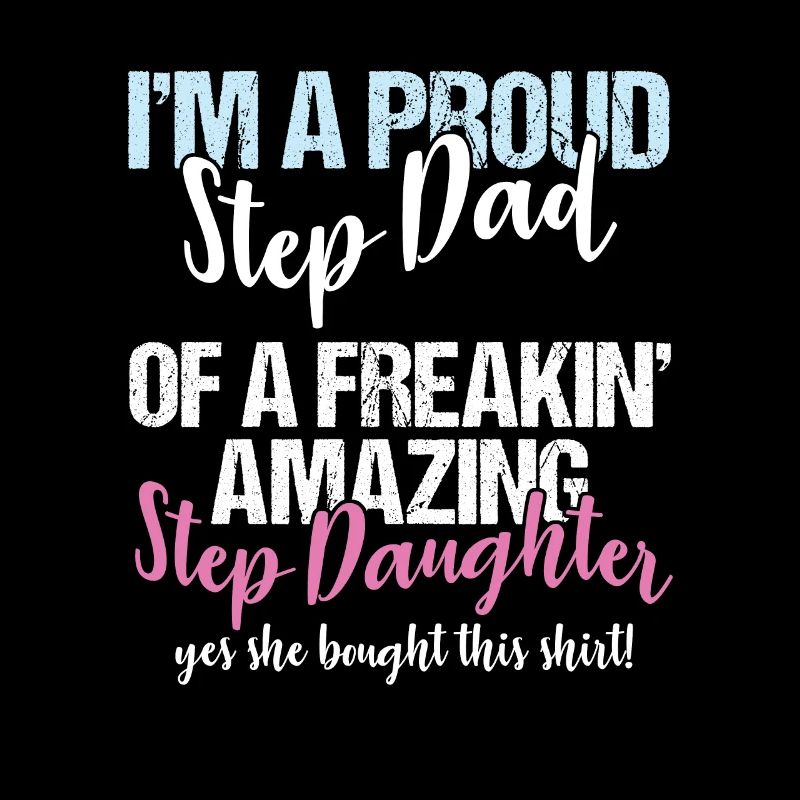 Stiefvater Ich bin ein stolzer Stiefvater von Amazing Step
