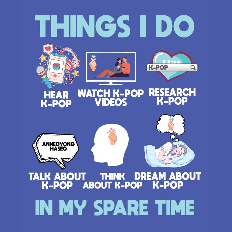 K Pop, Les choses, Je Dans Mon Temps Libre