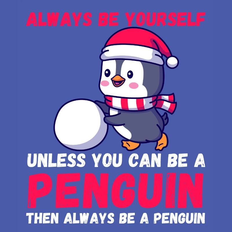 Sei immer du selbst, es sei denn, du kannst ein Pinguin sein