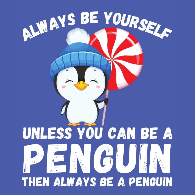 Sei immer du selbst, es sei denn, du kannst ein Pinguin sein