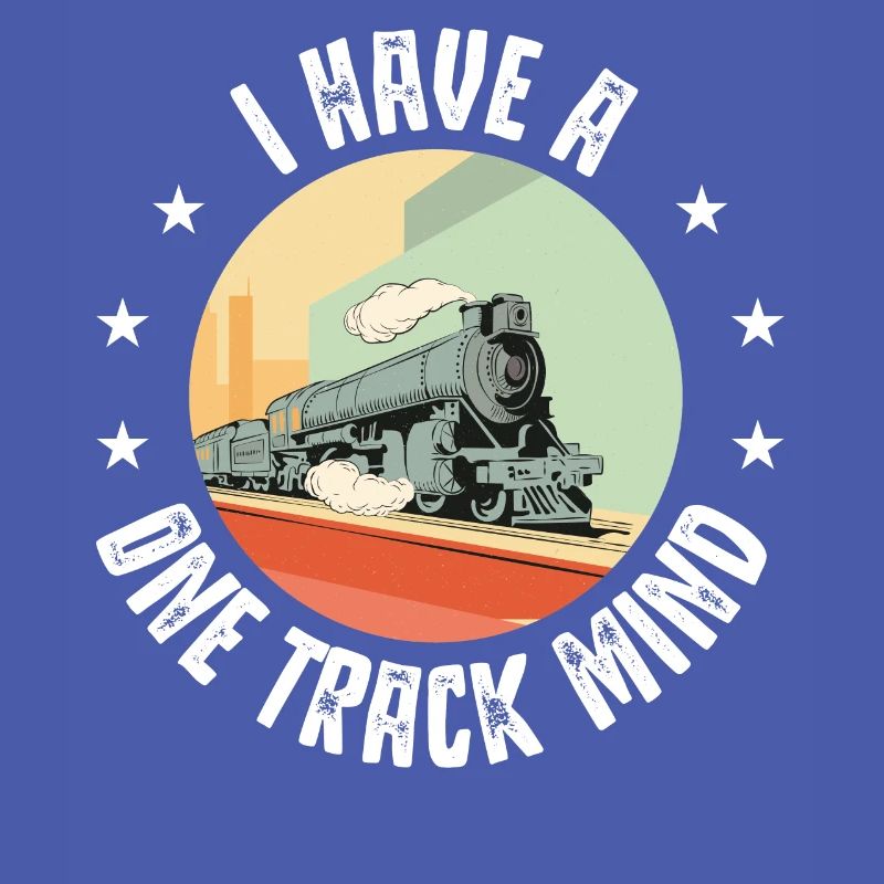 I have a one-way mind, train enthusiasts