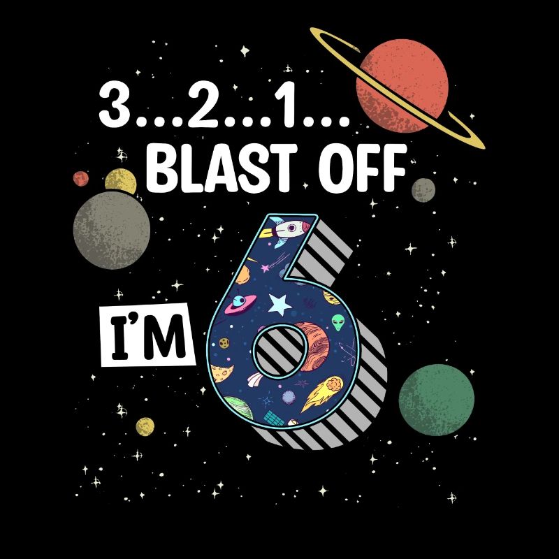 Blast Off I am 6 years old, 6th birthday