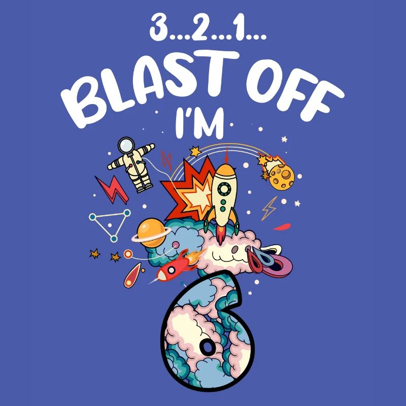 Blast Off I am 6 years old, 6th birthday