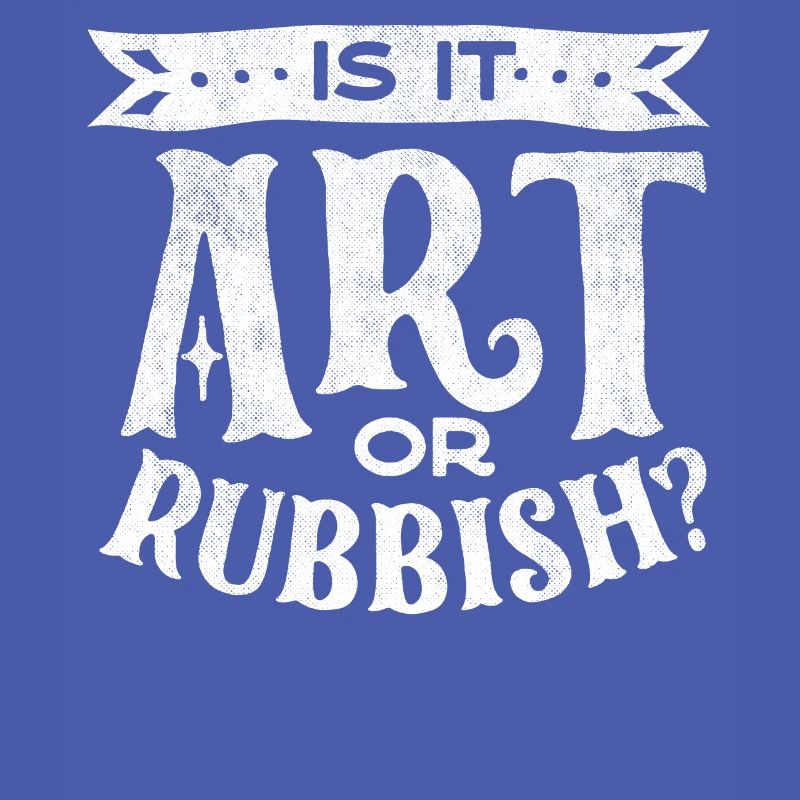 Ist Es Kunst Oder Müll, Lustiges Kunstzitat