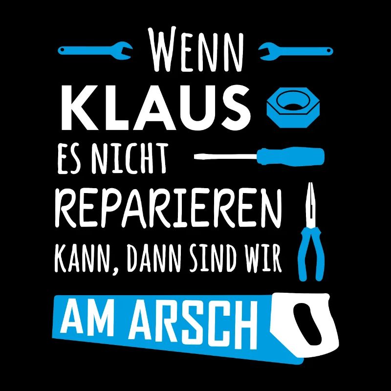 Lustiger Heimwerker und Handwerker Spruch Klaus