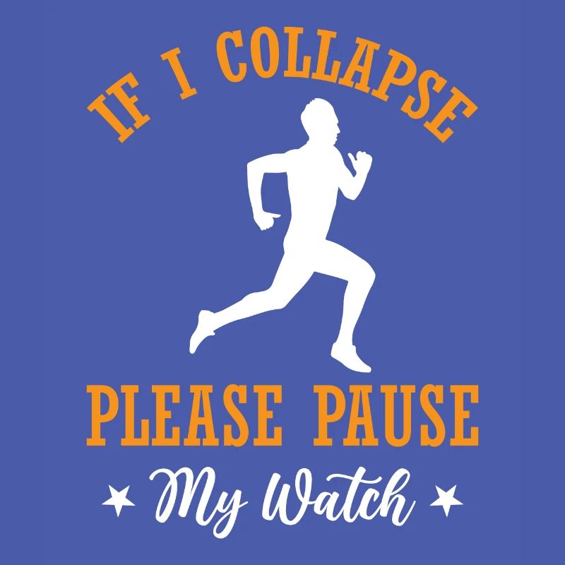 If I Collapse Please Pause My Watch - Marathon Run