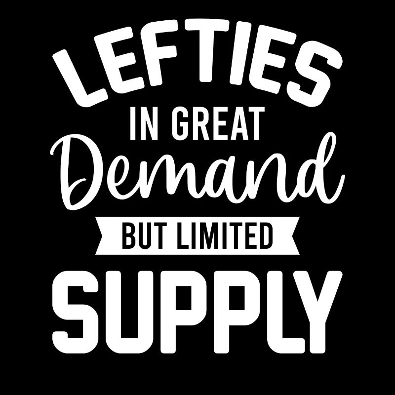 Lefty - Lefties In Great Demand But Limited Supply