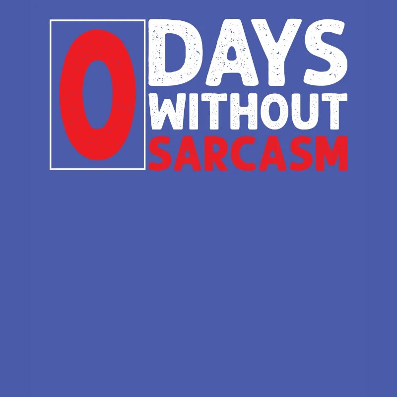 Sarcastique - Zero Days Without Sarcasm - Sarcasme