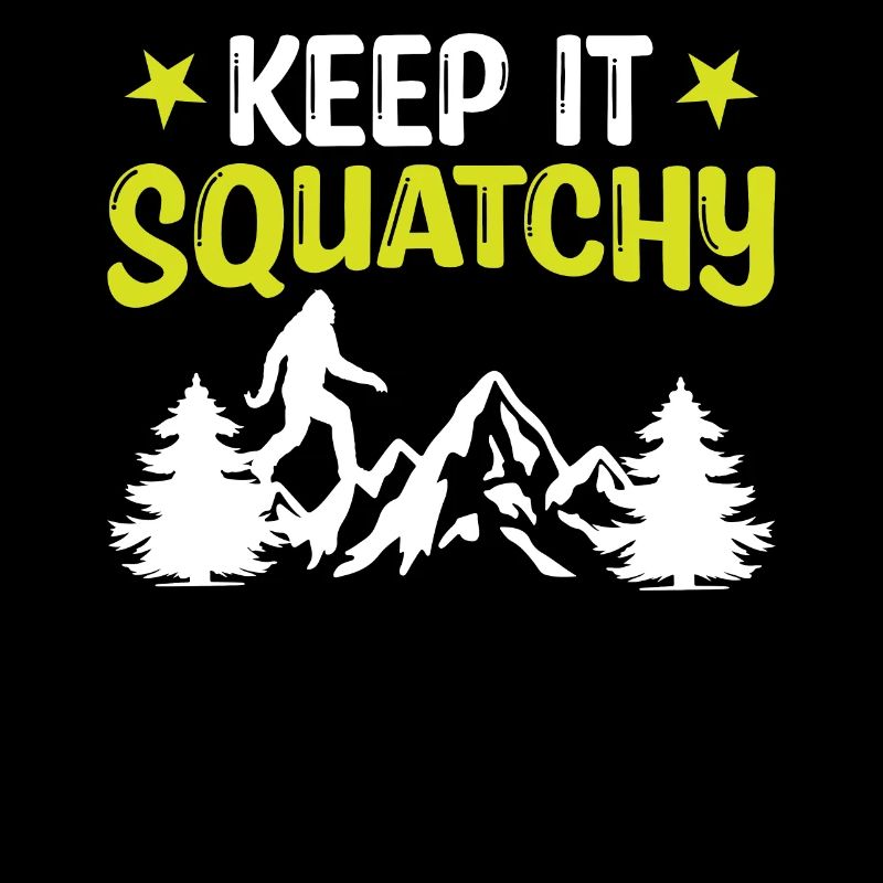 Bigfoot Sasquatch - Keep it Squatchy