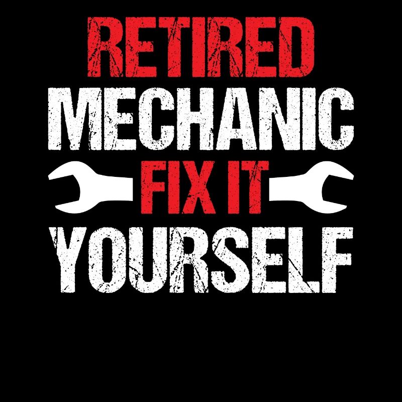Mechanic Saying Slogan - Retired Mechanic Fix It Y