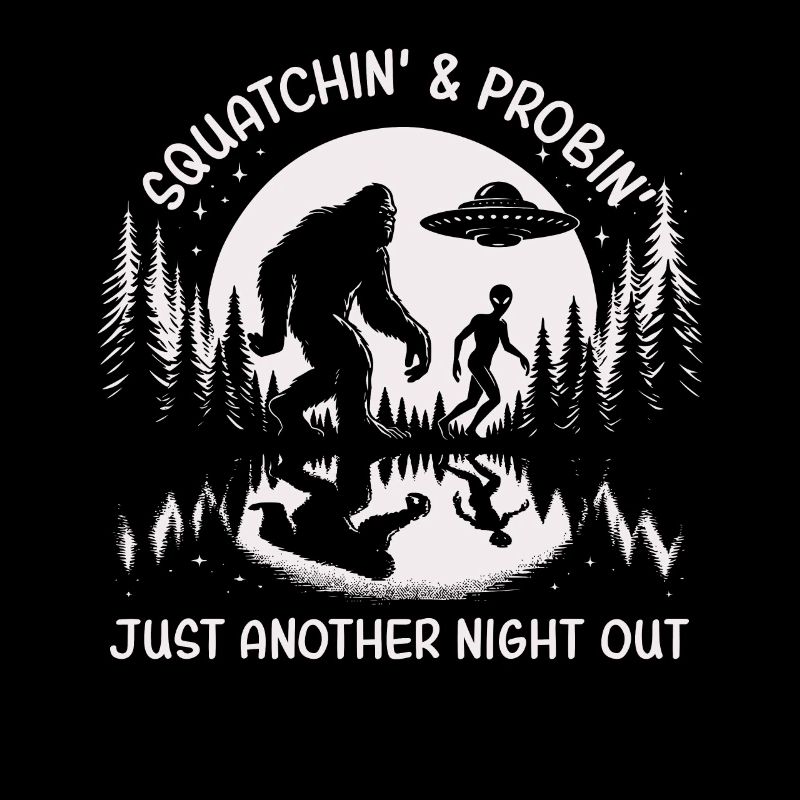 Squatchin' Probin' - For the Cryptid Hunters &
