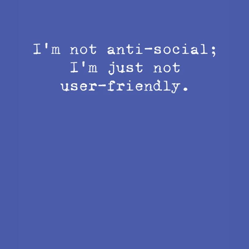 Pas antisocial, juste respectueux du code